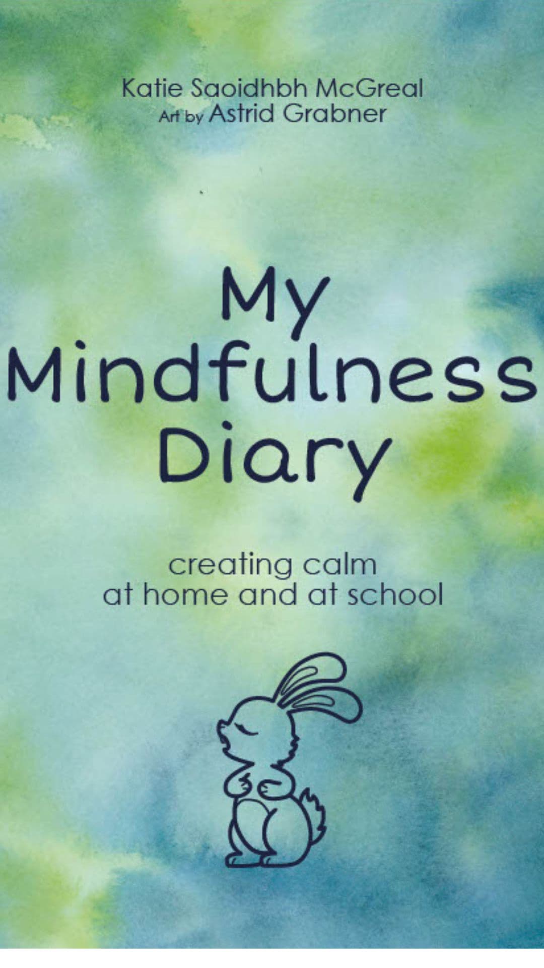 My Mindfulness Diary; Creating Calm at Home and at School